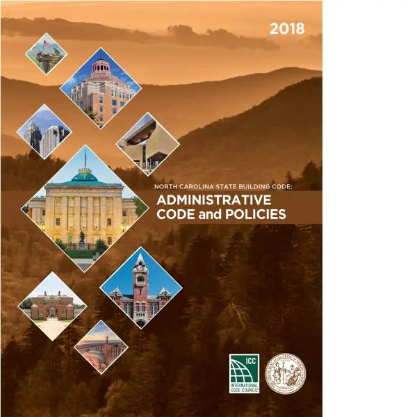 North Carolina State Building Code: Administrative Code and Policies 2018