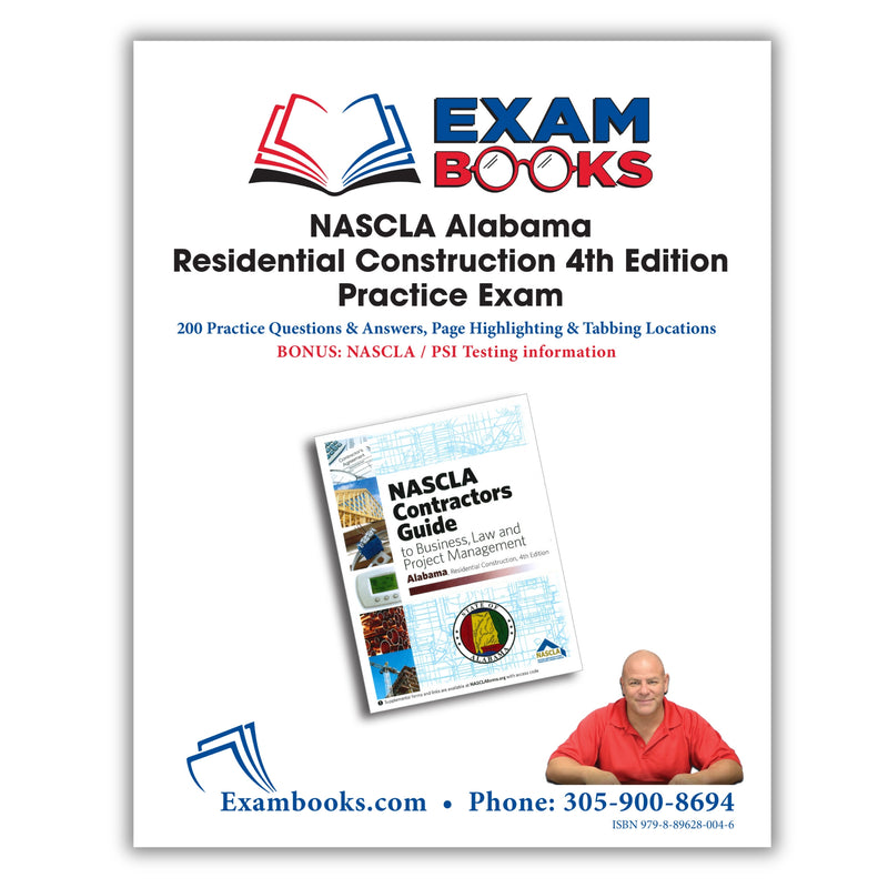 200 Practice Questions & Answers Based on NASCLA Alabama Residential 4th Edition