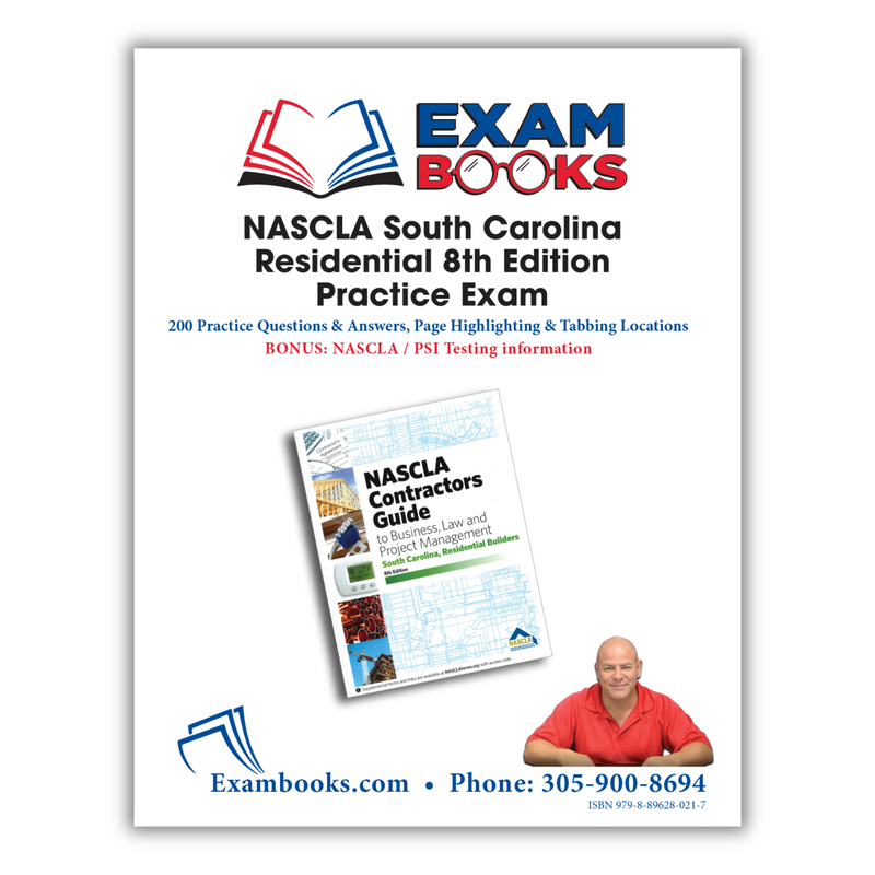 200 Practice Questions & Answers Based on NASCLA South Carolina-Residential 8th Edition