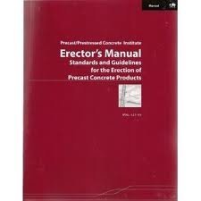 PCI Erectors Manual, Standard and Guidelines for Erection of Precast C ...