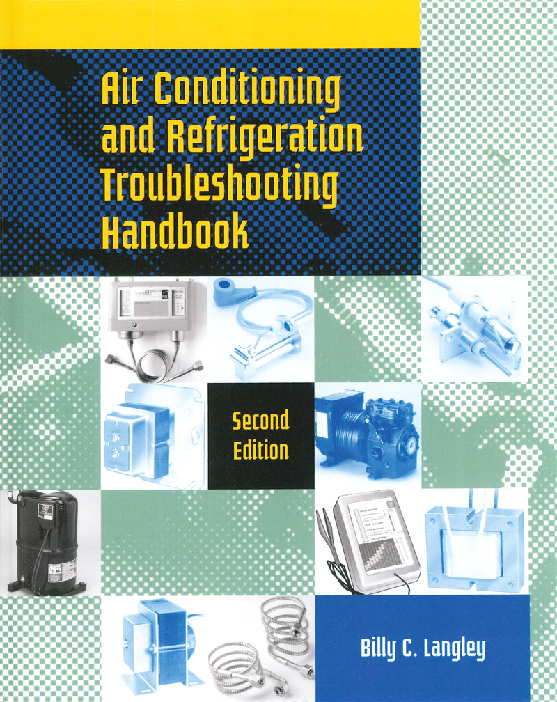 Air Conditioning and Refrigeration Troubleshooting Handbook, 2nd Edition 2003