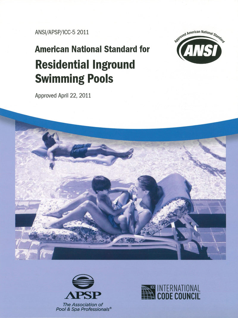 ANSI/APSP/ICC-5 2011 Standard for Residential Inground Swimming Pools