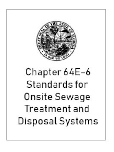 Chapter 64E-6, Florida Administrative Code, Standards for Onsite Sewage Treatment and Disposal Systems July 16, 2013.