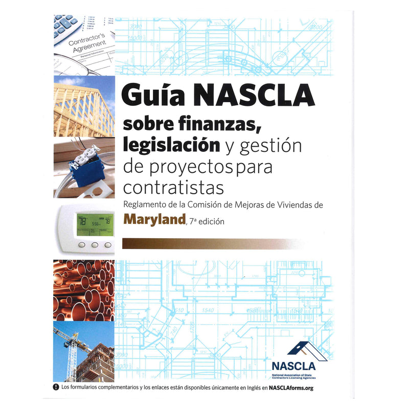 Guia NASCLA sobre finanzas, legislacion y gestion de proyectos para contratistas, Maryland Comisión de Mejoras de Viviendas, 7th edición