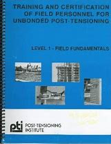 Training and Certification of Field Personnel for Unbonded Post-Tensioning, 3rd Edition  Practice Exam