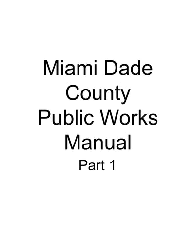 Public Works Manual Part 1: Standard Details [Miami-Dade County]