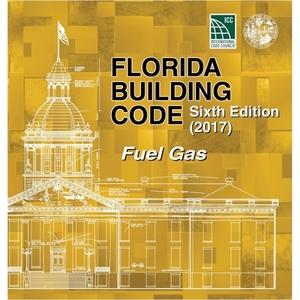2017 Florida Building Code - Fuel Gas, 6th edition