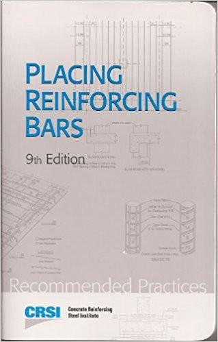 Placing Reinforcing Bars; 9th Edition